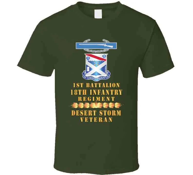 1st Bn 18th Inf W Dui - Cib - Desert Storm Vet W Fireball Line X 300 Classic T Shirt, Crewneck Sweatshirt, Hoodie, Long Sleeve