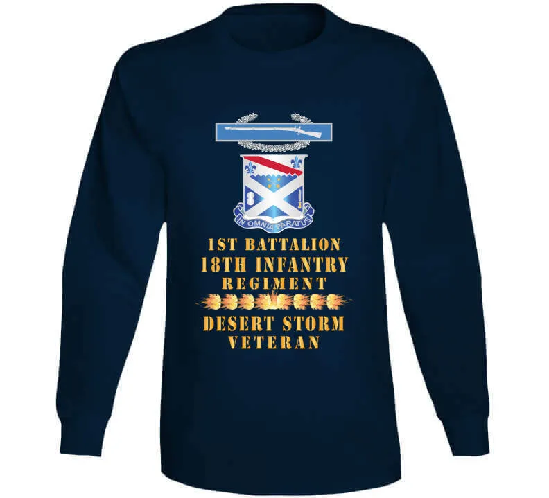 1st Bn 18th Inf W Dui - Cib - Desert Storm Vet W Fireball Line X 300 Classic T Shirt, Crewneck Sweatshirt, Hoodie, Long Sleeve