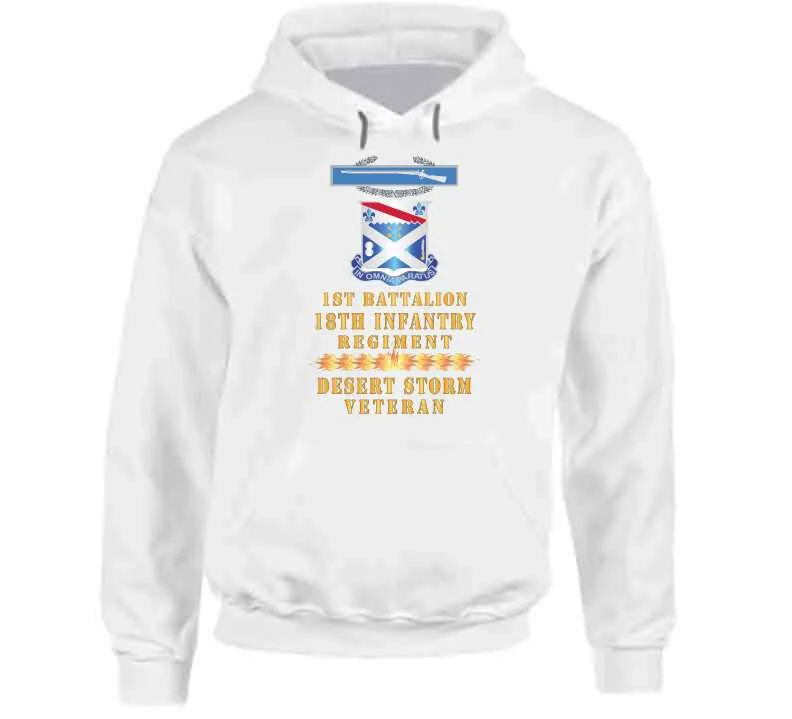 1st Bn 18th Inf W Dui - Cib - Desert Storm Vet W Fireball Line X 300 Classic T Shirt, Crewneck Sweatshirt, Hoodie, Long Sleeve