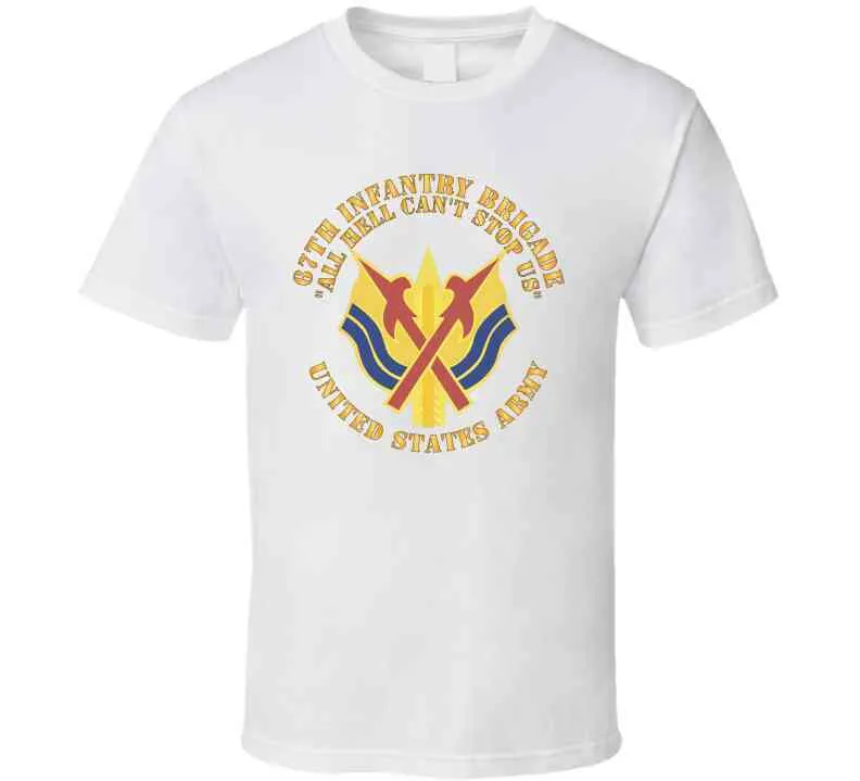 67th Infantry Brigade - Dui - All Hell Cant Stop Us X 300 Classic T Shirt, Crewneck Sweatshirt, Hoodie, Long Sleeve