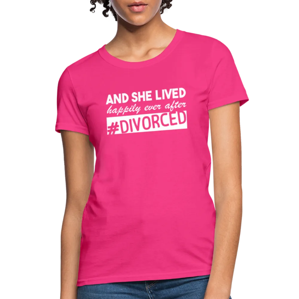 And She Lived Happily Ever After Divorced Women's Contoured T-Shirt #Divorced