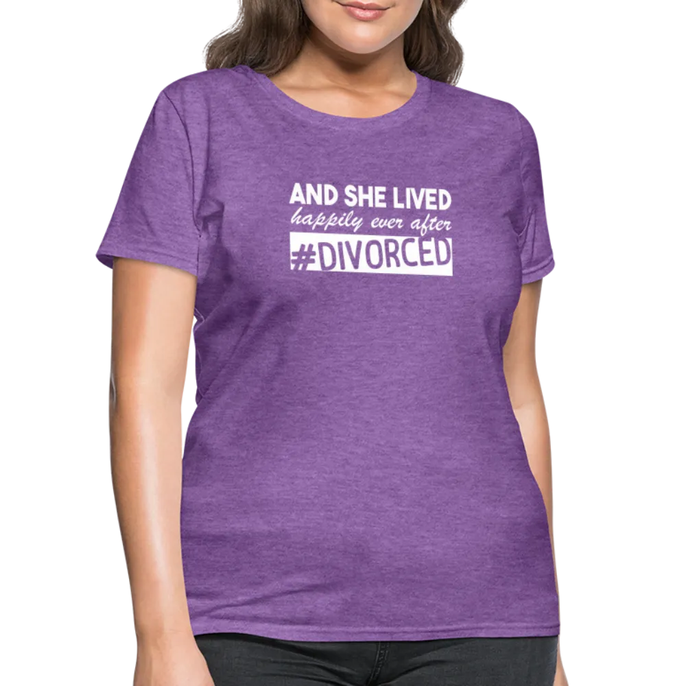 And She Lived Happily Ever After Divorced Women's Contoured T-Shirt #Divorced