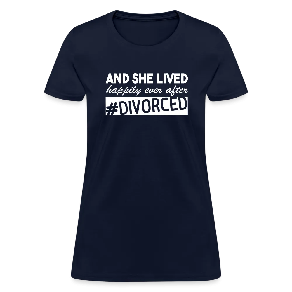 And She Lived Happily Ever After Divorced Women's Contoured T-Shirt #Divorced