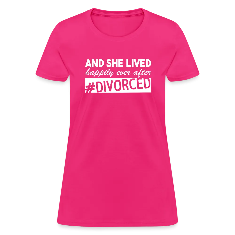 And She Lived Happily Ever After Divorced Women's Contoured T-Shirt #Divorced