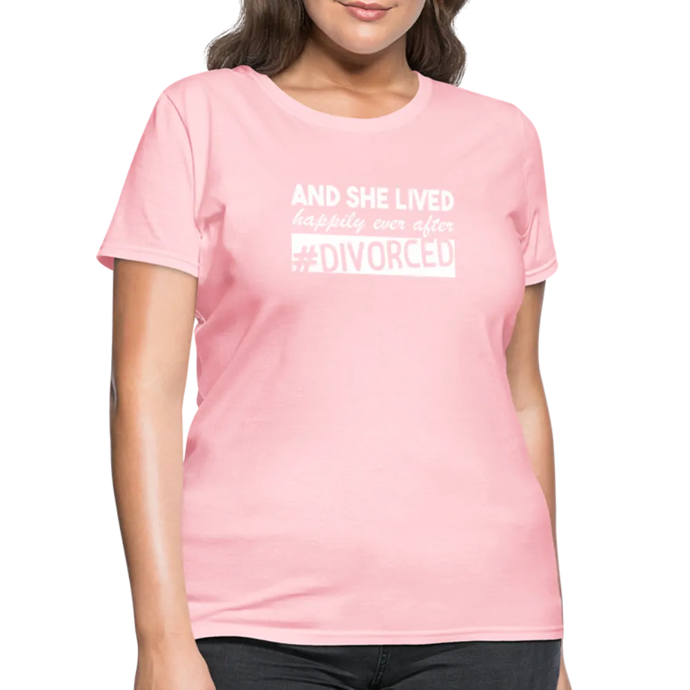 And She Lived Happily Ever After Divorced Women's Contoured T-Shirt #Divorced