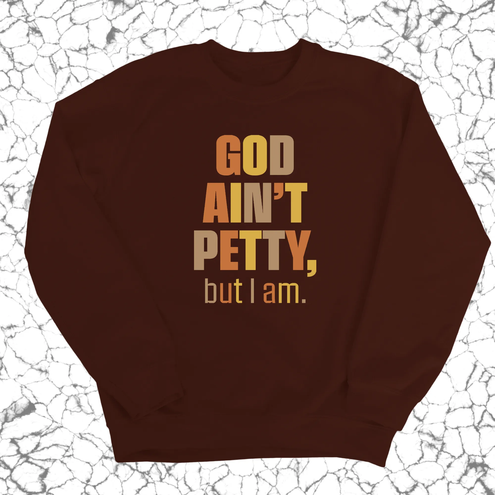 God Ain't Petty Unisex Sweatshirt ( Fall Colors 🍁)