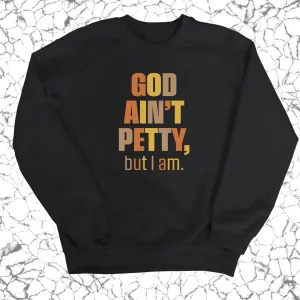 God Ain't Petty Unisex Sweatshirt ( Fall Colors 🍁)