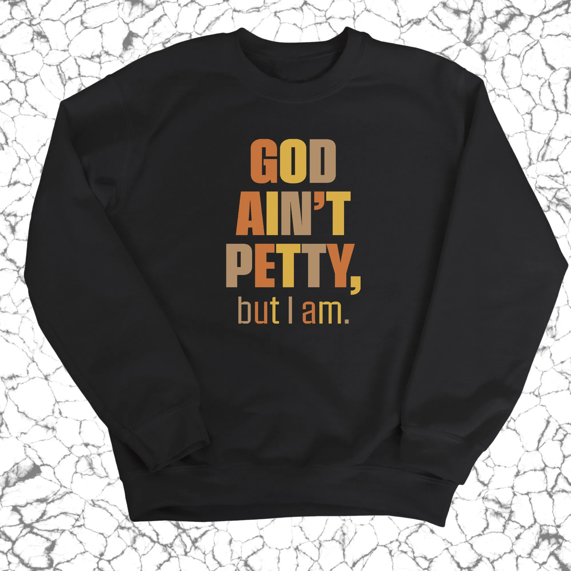 God Ain't Petty Unisex Sweatshirt ( Fall Colors 🍁)