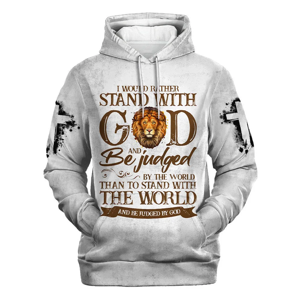 I Would Rather Stand With God Hoodies Men & Women Christian Hoodie 3D Printed Hoodie